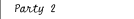 Party 2
